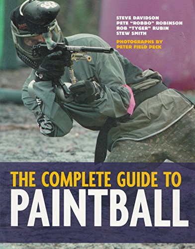 The Complete Guide to Paintball