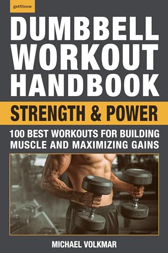 The Dumbbell Workout Handbook: Strength and Power