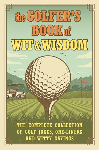 The Golfer's Book of Wit and Wisdom