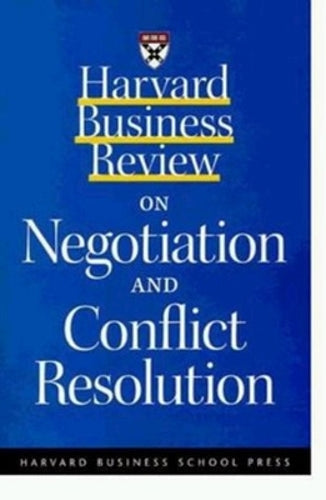"Harvard Business Review" on Negotiation and Conflict Resolution