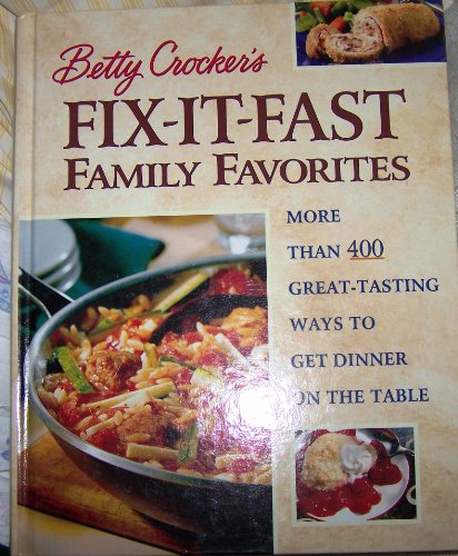 Betty Crockers FixItFast Family Favorites More Than GreatTasting Ways to Get Dinner on the Table