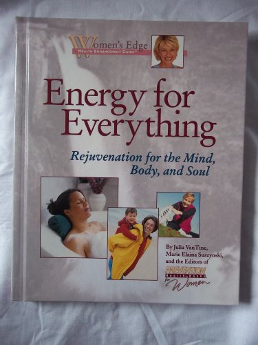 Energy for Everything: Rejuvenation for the Mind, Body and Soul
