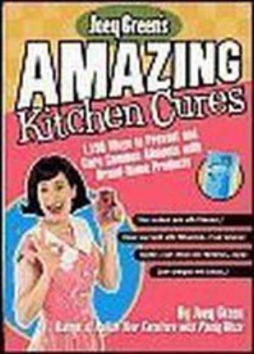 Joey Green's Amazing Kitchen Cures