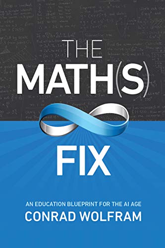 The Math(s) Fix, The: An Education Blueprint of the AI Age