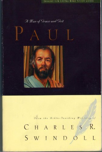 Paul - A Man of Grace and Grit (Insight for Living Bible Study Guide)
