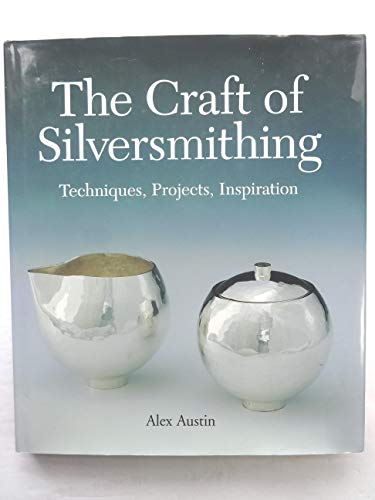 The Craft of Silversmithing