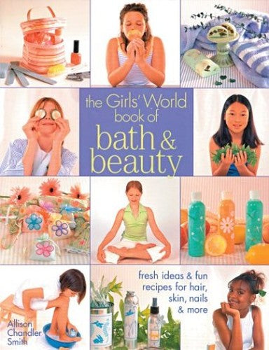 The "Girls' World" Book of Bath and Beauty