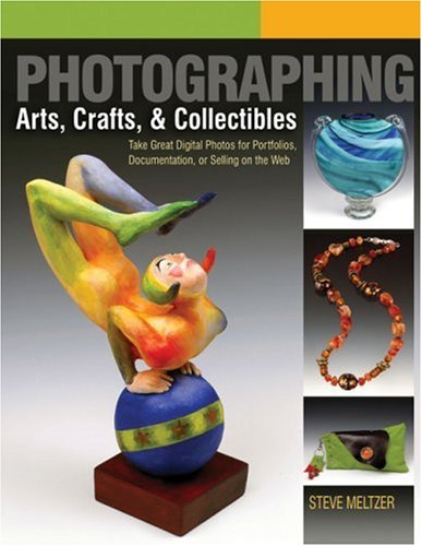 Photographing Arts, Crafts, and Collectibles