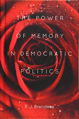 The Power of Memory in Democratic Politics