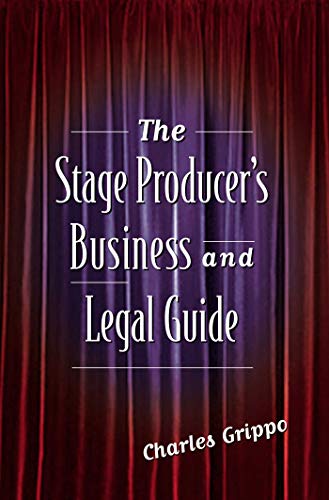 The Stage Producer's Business and Legal Guide