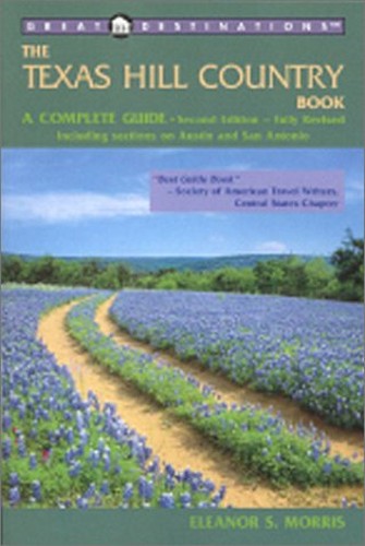 Texas Hill Country: Great Destinations Travel Series