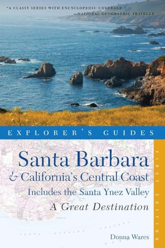 Explorer's Guide Santa Barbara & California's Central Coast: A Great Destination