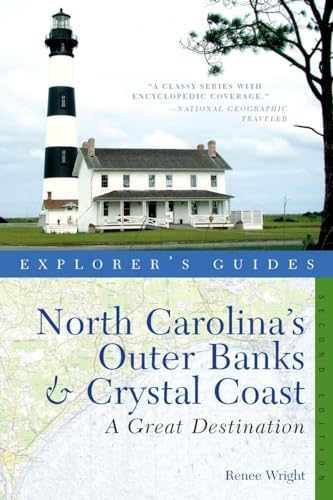Explorer's Guide North Carolina's Outer Banks & Crystal Coast: A Great Destination