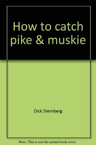 How to catch pike muskie