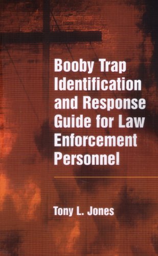 Booby Trap Identification and Response for Law Enforcement Personnel