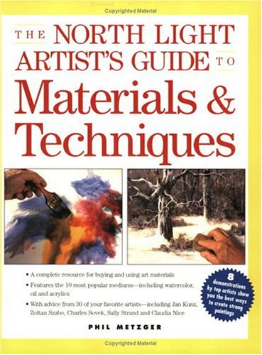 The North Light Artist's Guide to Materials and Techniques
