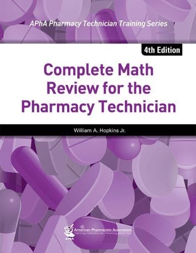 Complete Math Review for the Pharmacy Technician, 4th Edition
