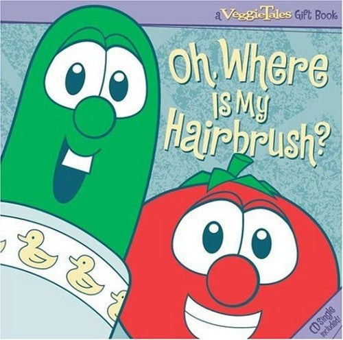 VeggieTales Oh, Where Is My Hairbrush?