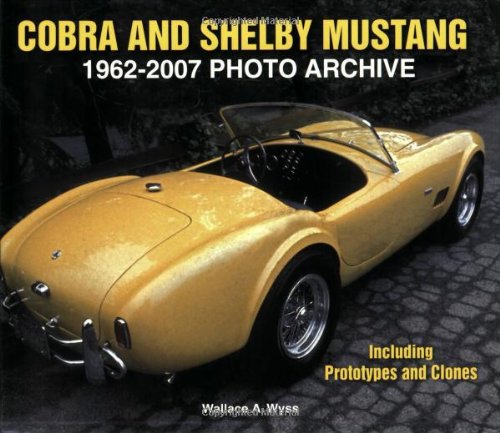 Cobra and Shelby Mustang 1962-2007 Photo Archive