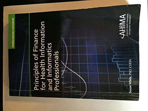 Principles of Finance for Health Information and Informatics Professionals