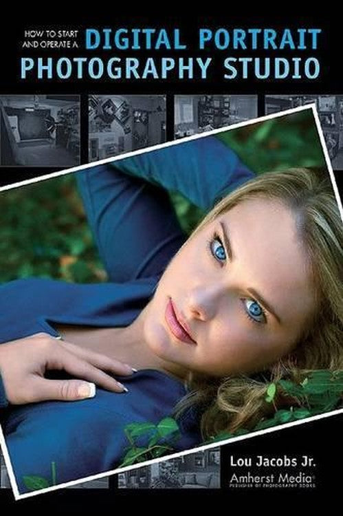 How To Start And Operate A Digital Portrait Photography Studio