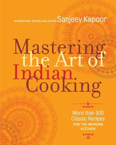 Mastering the Art of Indian Cooking