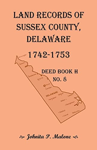 Land Records of Sussex County, Delaware, Deed Book H No. 8 (1742-1753)
