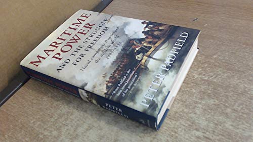 Maritime Power and Struggle for Freedom: Naval Campaigns that Shaped the Modern World 1788-1851