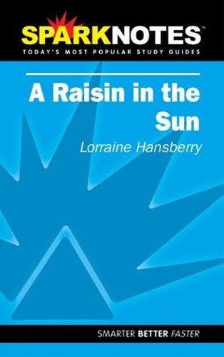 A Raisin in the Sun (Sparknotes Literature Guide)