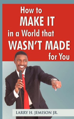 How to Make It in a World That Wasn't Made for You