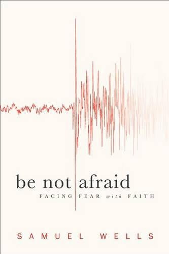 Be Not Afraid