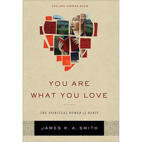 You Are What You Love The Spiritual Power of Habit