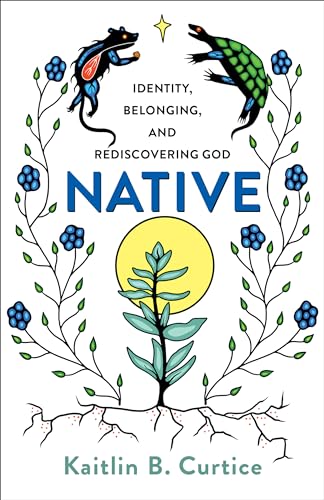 Native Identity, Belonging, and Rediscovering God
