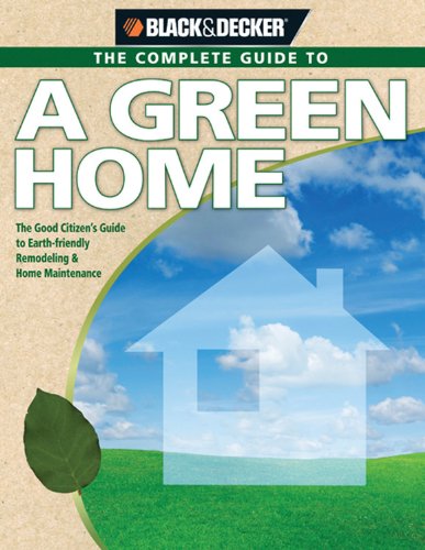 The Complete Guide to a Green Home (Black & Decker)
