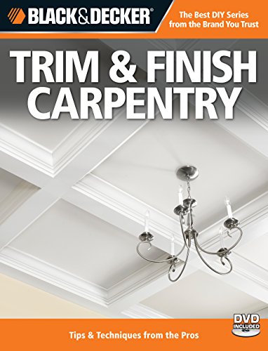 Black & Decker Trim & Finish Carpentry, 2nd Edition