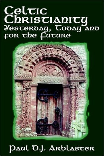 Celtic Christianity Yesterday, Today and for the Future
