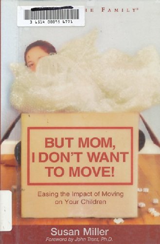 But Mom, I Don't Want to Move!