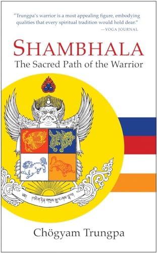 Shambhala: The Sacred Path of the Warrior