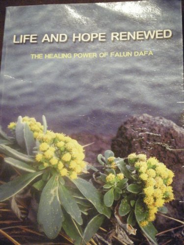 Life and Hope Renewed: The Healing Power of Falun Dafa