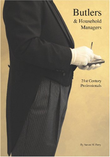 Butlers and Household Managers : 21st Century Professionals