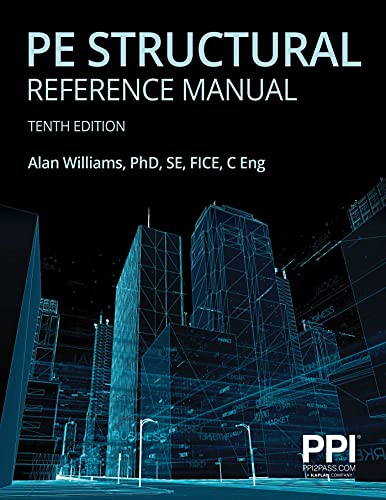 Ppi Pe Structural Reference Manual, 10th Edition - Complete Review for the Ncees Pe Structural Engineering (Se) Exam