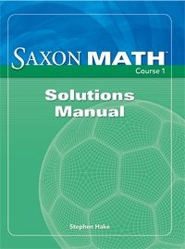 Saxon Math Course 1 Solutions Manual