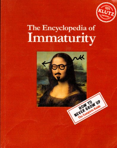 The Encycolpedia of Immaturity Edition: Reprint