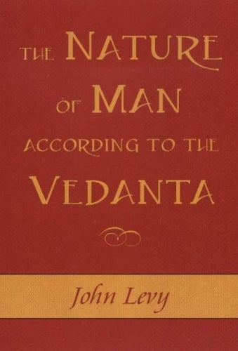 The Nature of Man According to the Vedanta
