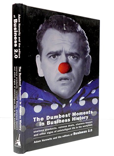 The Dumbest Moments in Business History