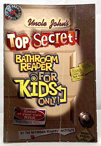Uncle John's Top Secret Bathroom Reader For Kids Only! Collectible Edition