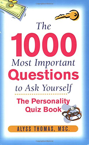 The 1,000 Most Important Questions to Ask Yourself