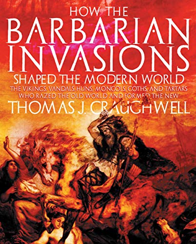 How the Barbarian Invasions Shaped the Modern World