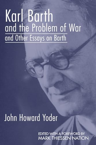 Karl Barth and the Problem of War, and Other Essays on Barth
