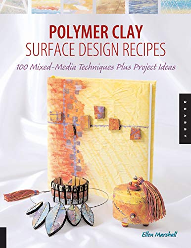 Polymer Clay Surface Design Recipes